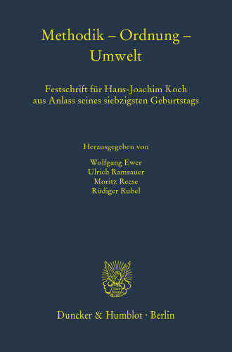 Methodik – Ordnung – Umwelt: Festschrift für Hans-Joachim Koch aus Anlass seines siebzigsten Geburtstags