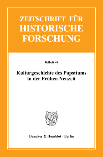 Kulturgeschichte des Papsttums in der Frühen Neuzeit
