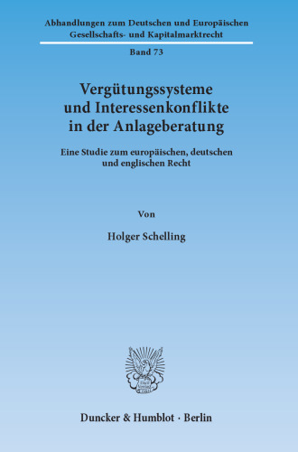 Vergütungssysteme und Interessenkonflikte in der Anlageberatung: Eine Studie zum europäischen, deutschen und englischen Recht