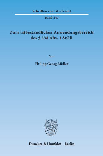 Zum tatbestandlichen Anwendungsbereich des § 238 Abs. 1 StGB