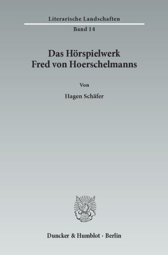 Das Hörspielwerk Fred von Hoerschelmanns