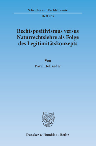 Rechtspositivismus versus Naturrechtslehre als Folge des Legitimitätskonzepts