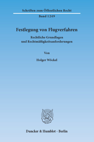 Festlegung von Flugverfahren: Rechtliche Grundlagen und Rechtmäßigkeitsanforderungen