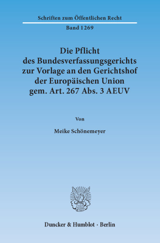 Die Pflicht des Bundesverfassungsgerichts zur Vorlage an den Gerichtshof der Europäischen Union gem. Art. 267 Abs. 3 AEUV