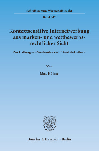 Kontextsensitive Internetwerbung aus marken- und wettbewerbsrechtlicher Sicht: Zur Haftung von Werbenden und Dienstebetreibern