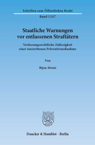 Staatliche Warnungen vor entlassenen Straftätern: Verfassungsrechtliche Zulässigkeit einer umstrittenen Präventivmaßnahme