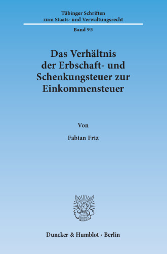 Das Verhältnis der Erbschaft- und Schenkungsteuer zur Einkommensteuer