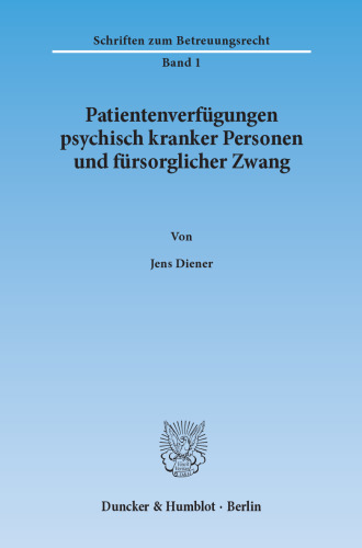 Patientenverfügungen psychisch kranker Personen und fürsorglicher Zwang
