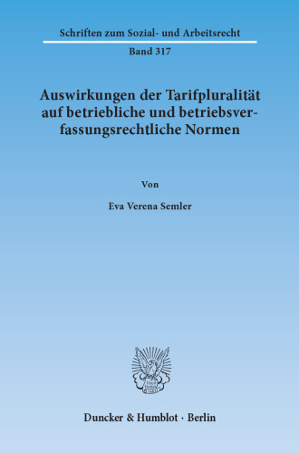 Auswirkungen der Tarifpluralität auf betriebliche und betriebsverfassungsrechtliche Normen