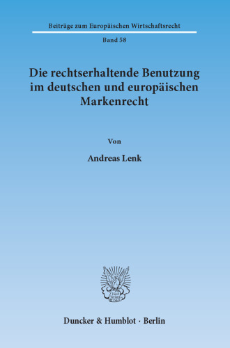 Die rechtserhaltende Benutzung im deutschen und europäischen Markenrecht