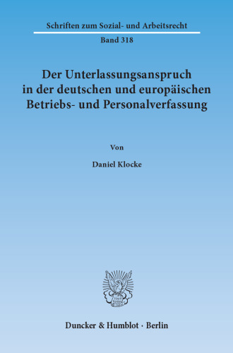 Der Unterlassungsanspruch in der deutschen und europäischen Betriebs- und Personalverfassung