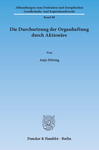 Die Durchsetzung der Organhaftung durch Aktionäre