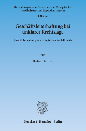 Geschäftsleiterhaftung bei unklarer Rechtslage: Eine Untersuchung am Beispiel des Kartellrechts