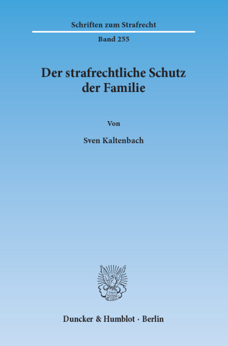 Der strafrechtliche Schutz der Familie