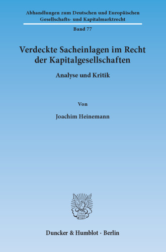 Verdeckte Sacheinlagen im Recht der Kapitalgesellschaften: Analyse und Kritik