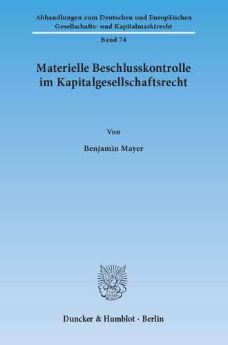 Materielle Beschlusskontrolle im Kapitalgesellschaftsrecht