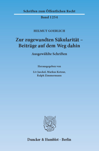 Zur zugewandten Säkularität – Beiträge auf dem Weg dahin: Ausgewählte Schriften. Hrsg. von Liv Jaeckel / Markus Kotzur / Ralph Zimmermann