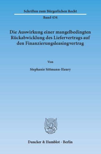 Die Auswirkung einer mangelbedingten Rückabwicklung des Liefervertrags auf den Finanzierungsleasingvertrag