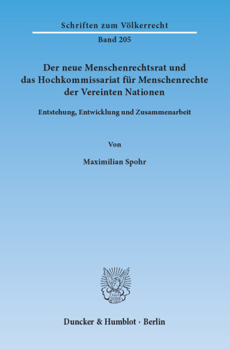 Der neue Menschenrechtsrat und das Hochkommissariat für Menschenrechte der Vereinten Nationen: Entstehung, Entwicklung und Zusammenarbeit