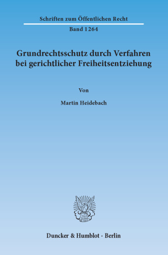 Grundrechtsschutz durch Verfahren bei gerichtlicher Freiheitsentziehung