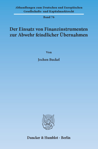 Der Einsatz von Finanzinstrumenten zur Abwehr feindlicher Übernahmen