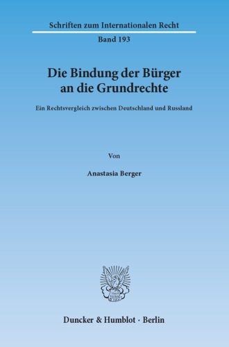 Die Bindung der Bürger an die Grundrechte: Ein Rechtsvergleich zwischen Deutschland und Russland