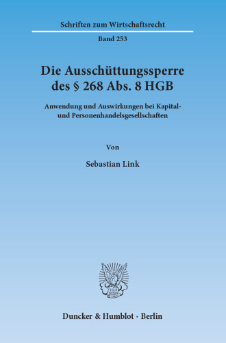 Die Ausschüttungssperre des § 268 Abs. 8 HGB: Anwendung und Auswirkungen bei Kapital- und Personenhandelsgesellschaften