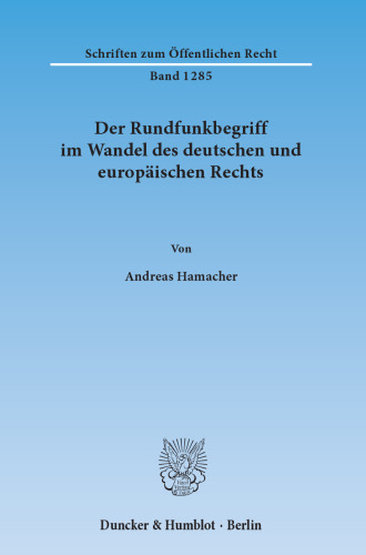 Der Rundfunkbegriff im Wandel des deutschen und europäischen Rechts