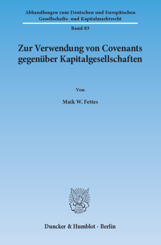 Zur Verwendung von Covenants gegenüber Kapitalgesellschaften