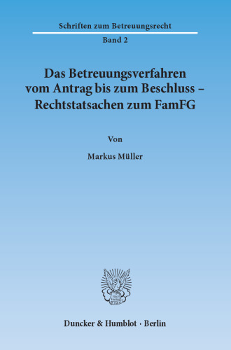 Das Betreuungsverfahren vom Antrag bis zum Beschluss – Rechtstatsachen zum FamFG