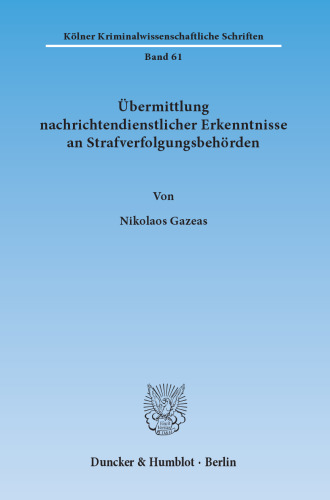 Übermittlung nachrichtendienstlicher Erkenntnisse an Strafverfolgungsbehörden