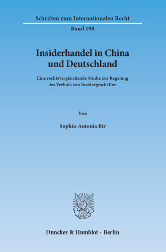 Insiderhandel in China und Deutschland: Eine rechtsvergleichende Studie zur Regelung des Verbots von Insidergeschäften