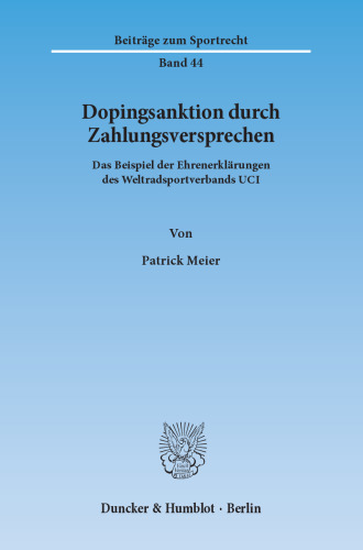 Dopingsanktion durch Zahlungsversprechen: Das Beispiel der Ehrenerklärungen des Weltradsportverbands UCI