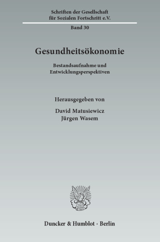 Gesundheitsökonomie: Bestandsaufnahme und Entwicklungsperspektiven