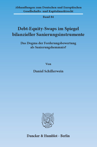 Debt-Equity-Swaps im Spiegel bilanzieller Sanierungsinstrumente: Das Dogma der Forderungsbewertung als Sanierungshemmnis?