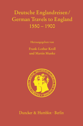 Deutsche Englandreisen / German Travels to England 1550–1900