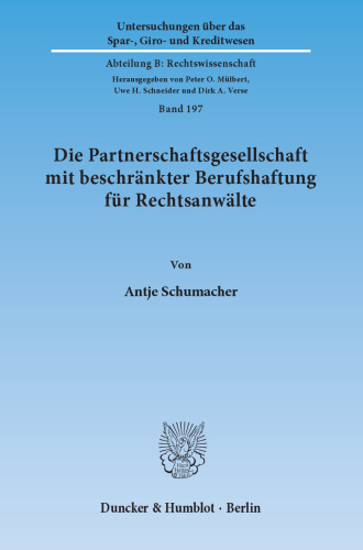 Die Partnerschaftsgesellschaft mit beschränkter Berufshaftung für Rechtsanwälte: Organisationsmodell mit partiellem Haftungsausschluss und Versicherungsjunktim