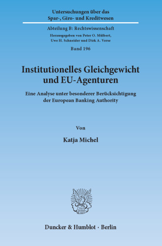 Institutionelles Gleichgewicht und EU-Agenturen: Eine Analyse unter besonderer Berücksichtigung der European Banking Authority