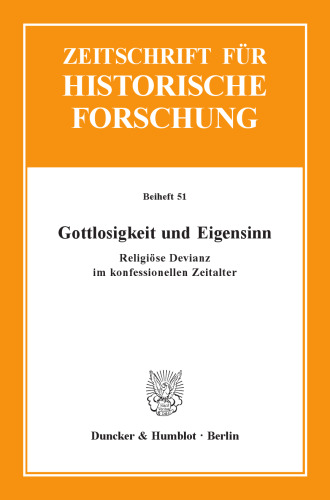 Gottlosigkeit und Eigensinn: Religiöse Devianz im konfessionellen Zeitalter