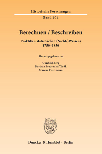 Berechnen / Beschreiben: Praktiken statistischen (Nicht-)Wissens 1750–1850