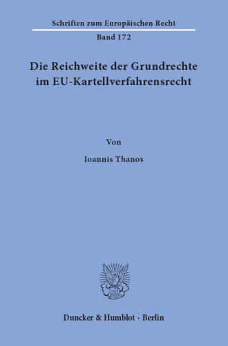 Die Reichweite der Grundrechte im EU-Kartellverfahrensrecht