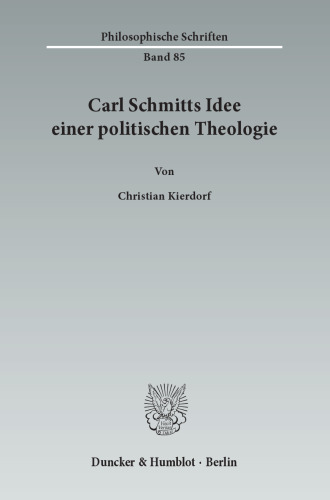 Carl Schmitts Idee einer politischen Theologie