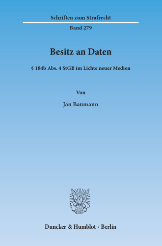 Besitz an Daten: § 184b Abs. 4 StGB im Lichte neuer Medien