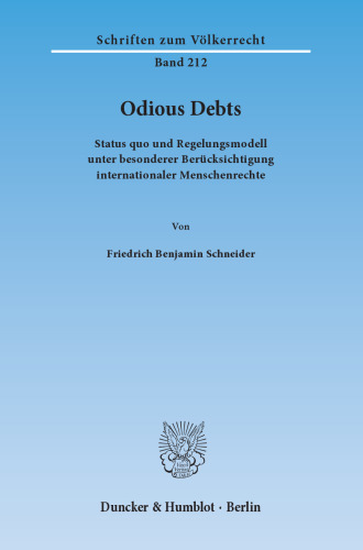 Odious Debts: Status quo und Regelungsmodell unter besonderer Berücksichtigung internationaler Menschenrechte