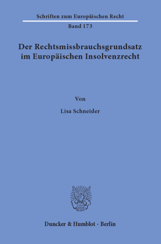 Der Rechtsmissbrauchsgrundsatz im Europäischen Insolvenzrecht