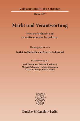 Markt und Verantwortung: Wirtschaftsethische und moralökonomische Perspektiven