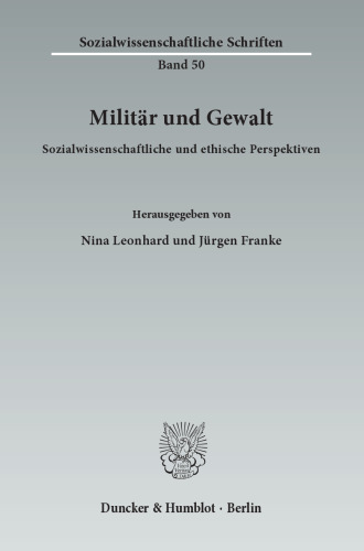 Militär und Gewalt: Sozialwissenschaftliche und ethische Perspektiven
