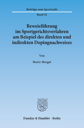 Beweisführung im Sportgerichtsverfahren am Beispiel des direkten und indirekten Dopingnachweises
