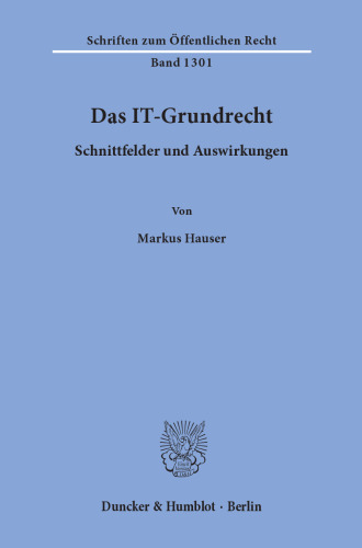 Das IT-Grundrecht: Schnittfelder und Auswirkungen