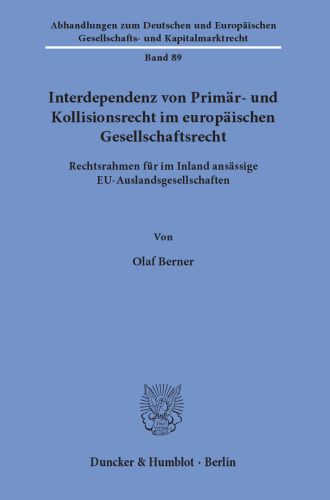 Interdependenz von Primär- und Kollisionsrecht im europäischen Gesellschaftsrecht: Rechtsrahmen für im Inland ansässige EU-Auslandsgesellschaften
